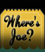 Where's Joe?